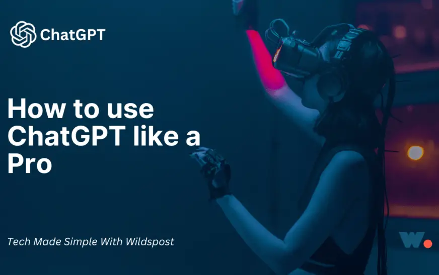 How to Use ChatGPT Like a Pro