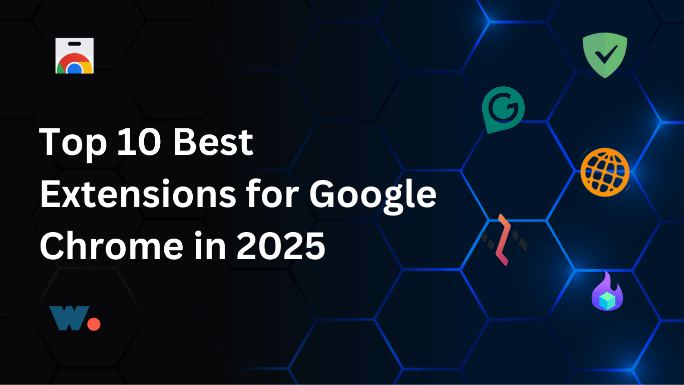 Top 10 Best Extensions for Google Chrome in 2025